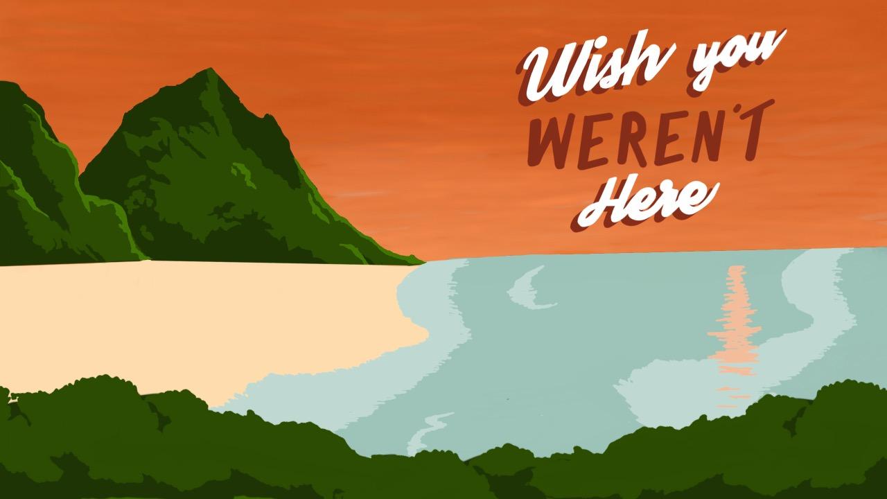 An illustrated postcard of an island and a beach, with the text "Wish you WEREN'T here"